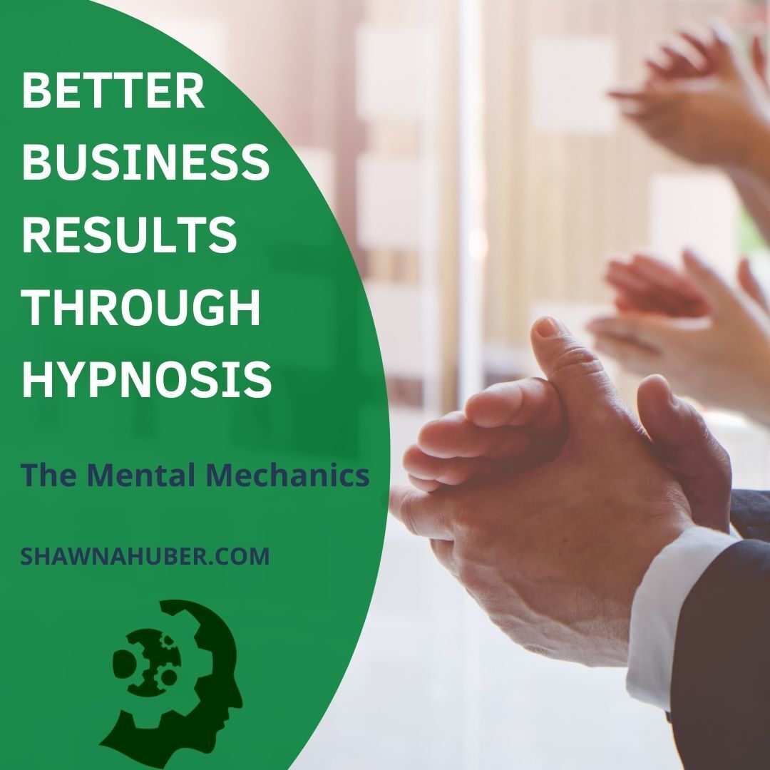 Better Business Results Through Hypnosis
